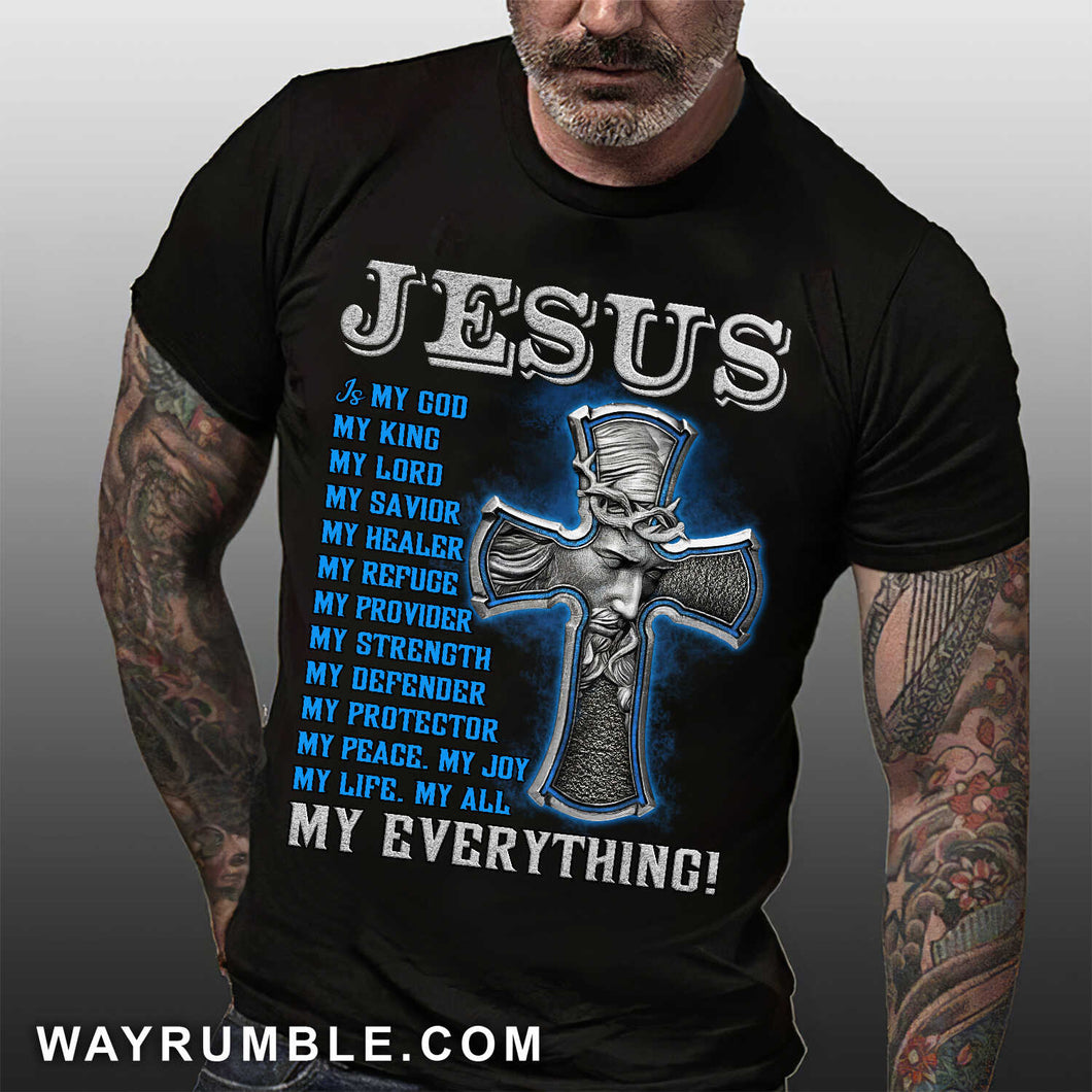 Jesus - Cross - Jesus is my everything - Apparel