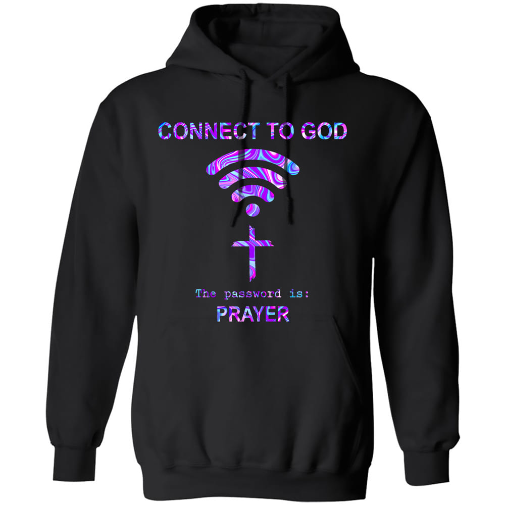 Connect to God, the password is prayer - Jesus Apparel
