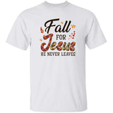 Fall for Jesus, He never leaves 2 - Jesus Apparel