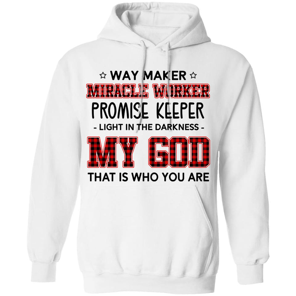 My God, you are way maker, miracle worker, promise keeper, light in the darkness - Jesus Apparel