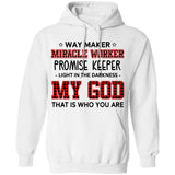 My God, you are way maker, miracle worker, promise keeper, light in the darkness - Jesus Apparel