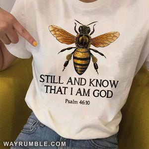 Bee Still and know that I am God - Jesus Apparel