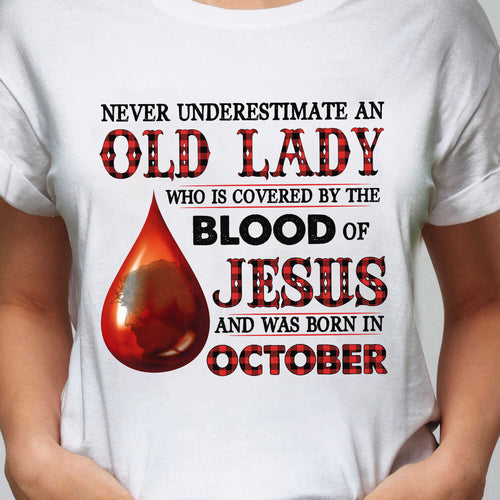 Jesus - Never underestimate an old lady who is covered by the blood of Jesus and was born in October - Apparel