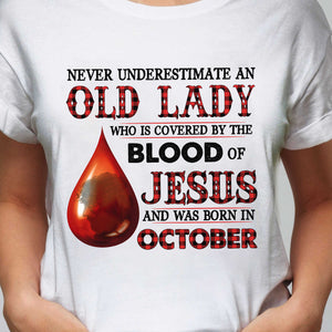 Jesus - Never underestimate an old lady who is covered by the blood of Jesus and was born in October - Apparel