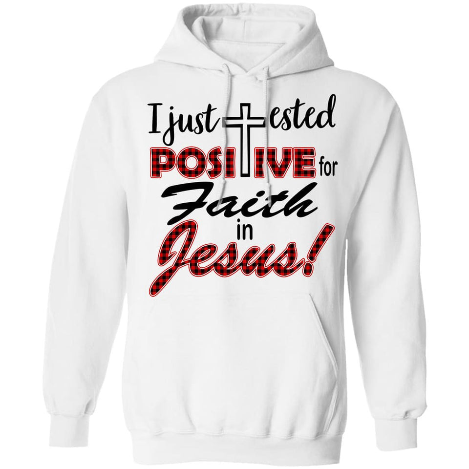 I just tested positive for faith in Jesus - Jesus Apparel