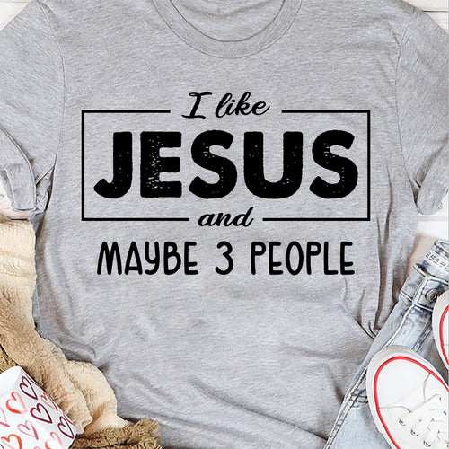 Jesus, Christian - I like Jesus and maybe 3 people Apparel