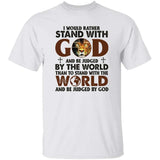 Lion of Judah, I would rather stand with God - Jesus Apparel