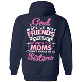 God made us best friends because he knew our moms couldn't handle us as sister - Back printed Apparel