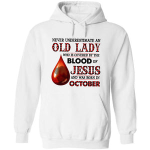 Jesus - Never underestimate an old lady who is covered by the blood of Jesus and was born in October - Apparel