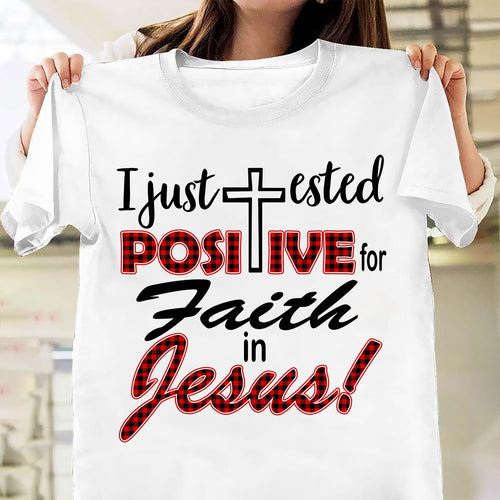 I just tested positive for faith in Jesus - Jesus Apparel