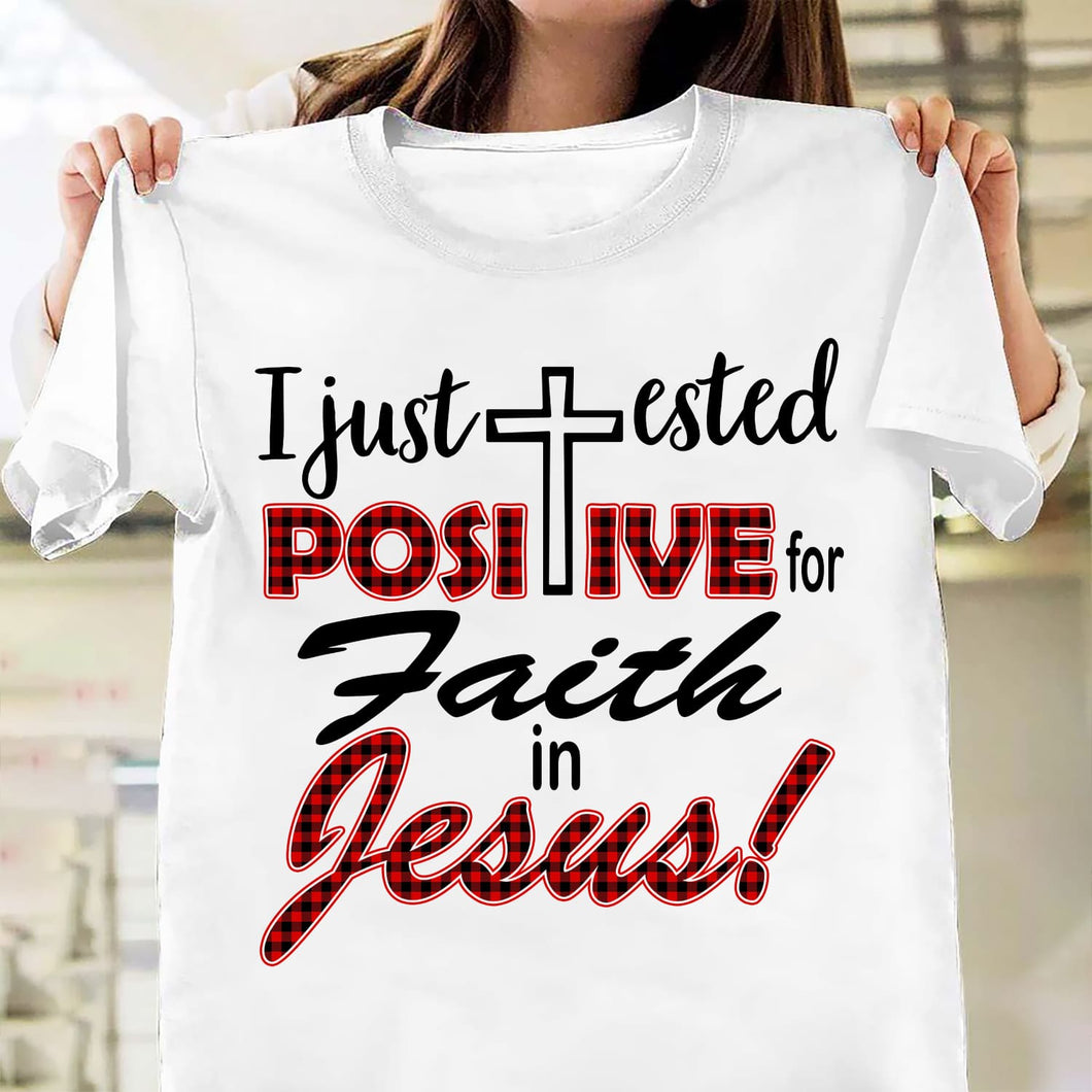 I just tested positive for faith in Jesus - Jesus Apparel