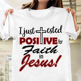 I just tested positive for faith in Jesus - Jesus Apparel