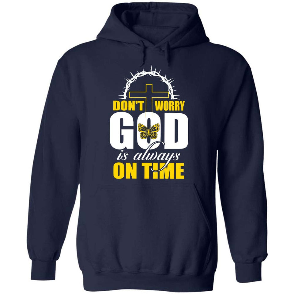 Don't worry, God is always on time Apparel