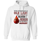Never underestimate an old lady who is covered by the blood of Jesus and was born in August - Jesus Apparel