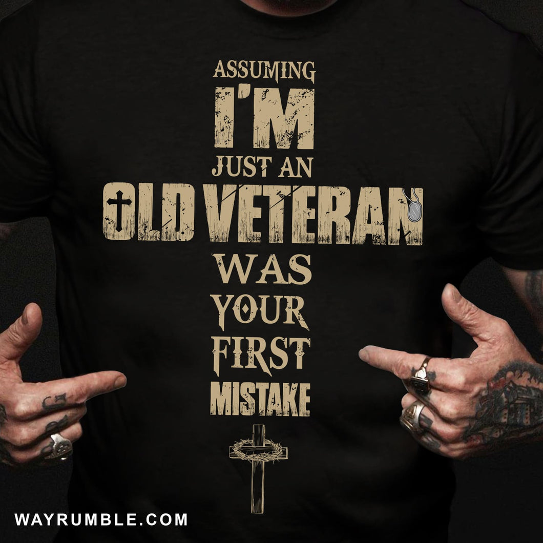 Jesus - Assuming I'm just an old veteran was your first mistake - Apparel