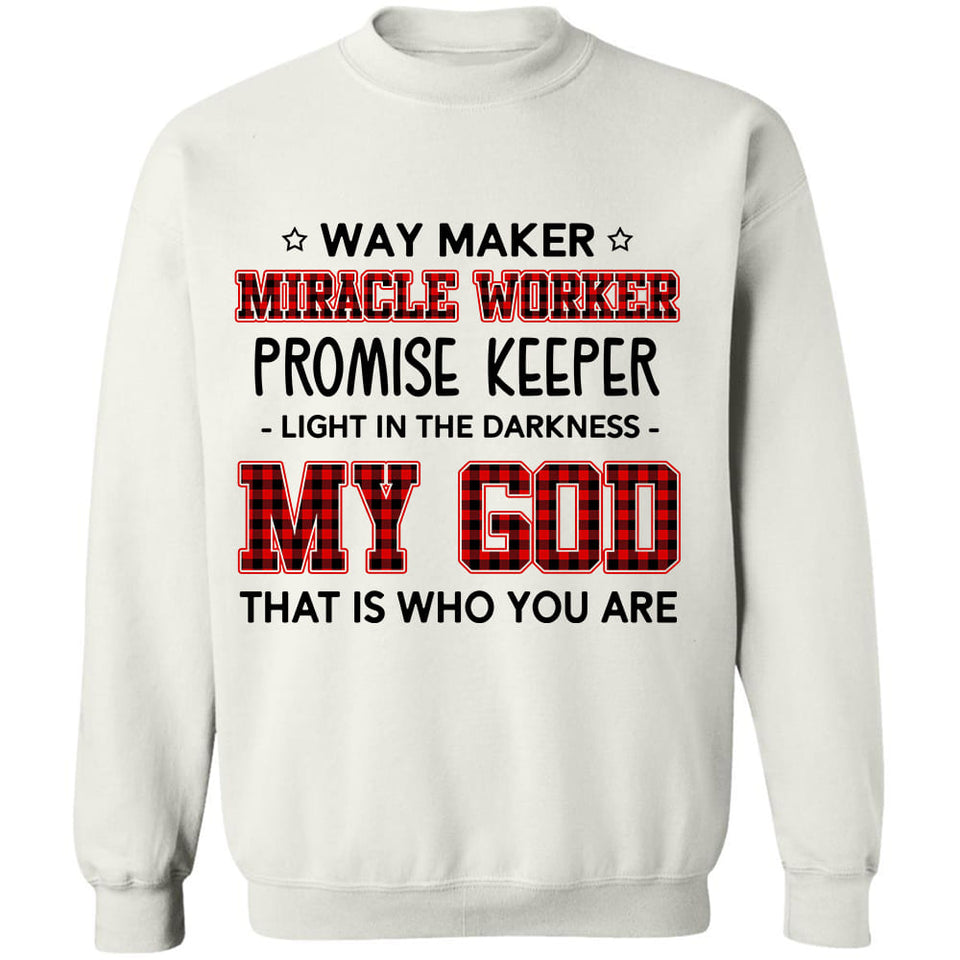 My God, you are way maker, miracle worker, promise keeper, light in the darkness - Jesus Apparel