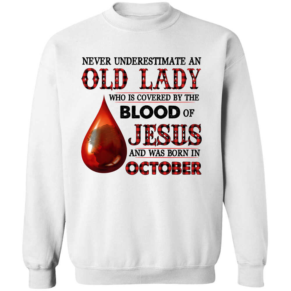 Jesus - Never underestimate an old lady who is covered by the blood of Jesus and was born in October - Apparel
