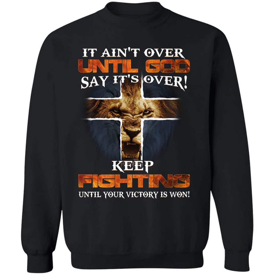 Jesus - Lion - If ain't over until God say it's over - Apparel