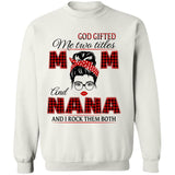 God gifted me two titles mom and nana, and I rock them both - Jesus Apparel