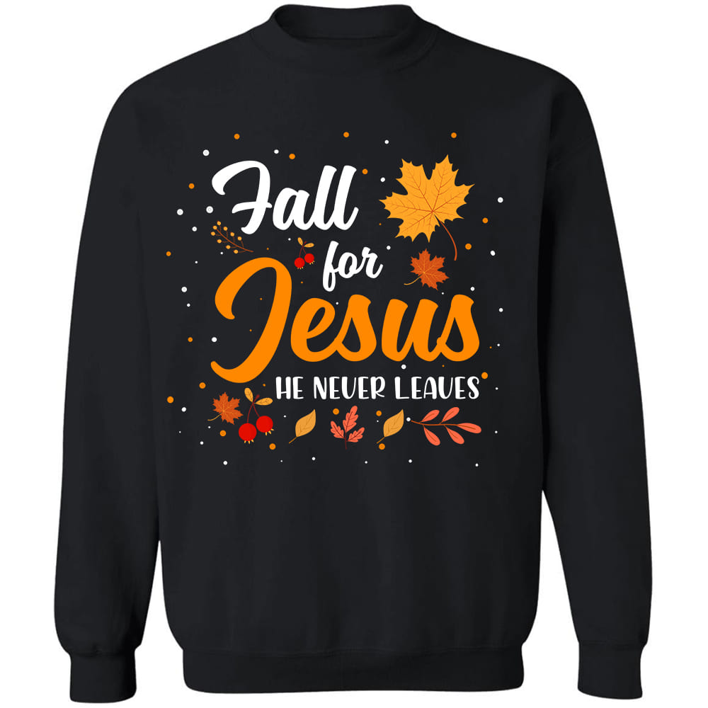 Maple leaves, Autumn, Fall for Jesus, he never leaves - Jesus Apparel
