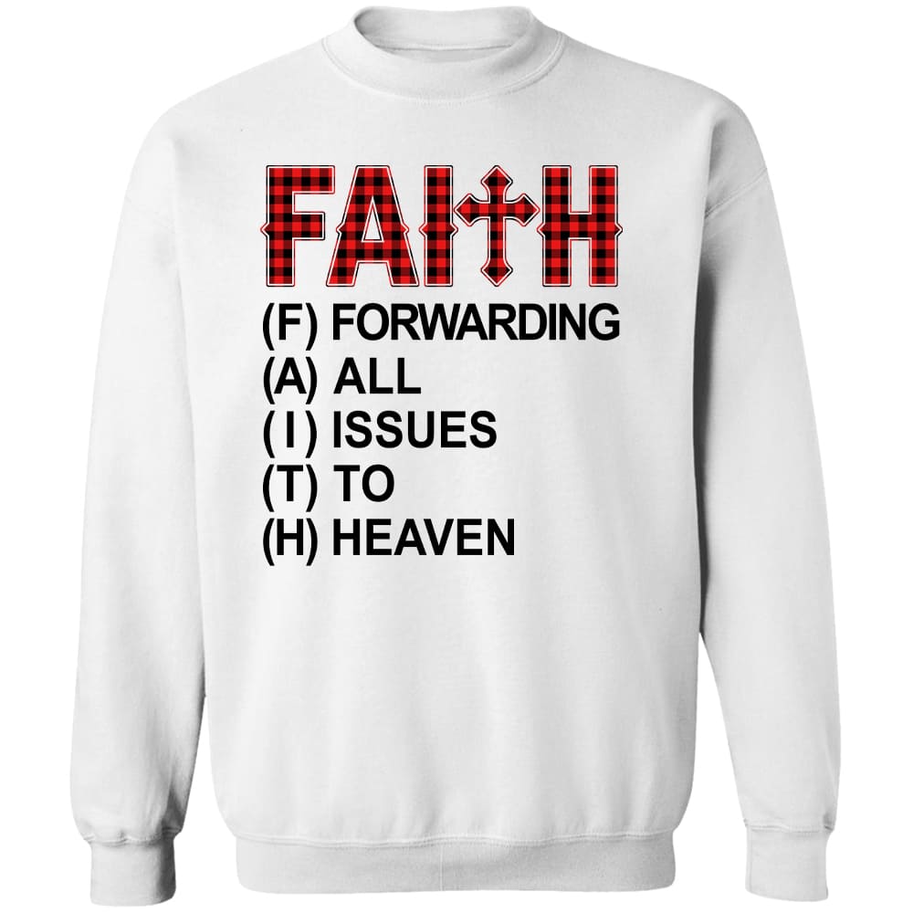Jesus - Faith is forwarding all issues to heaven - Apparel