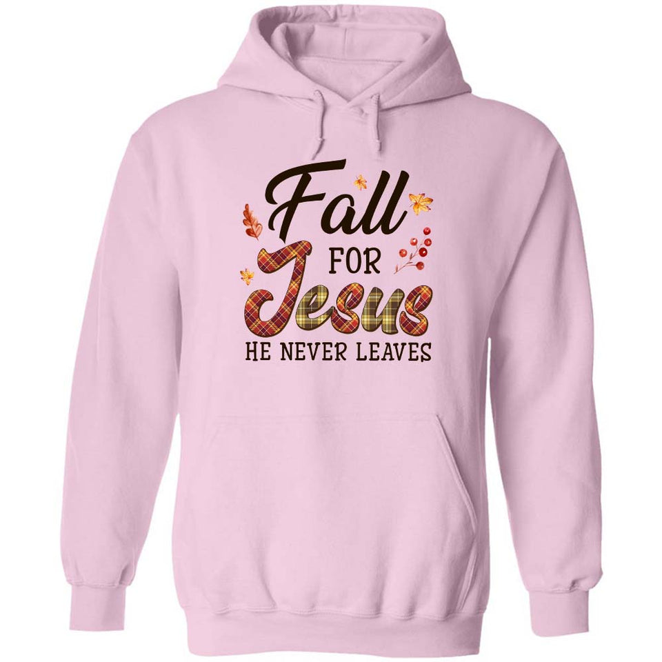 Fall for Jesus, He never leaves 2 - Jesus Apparel