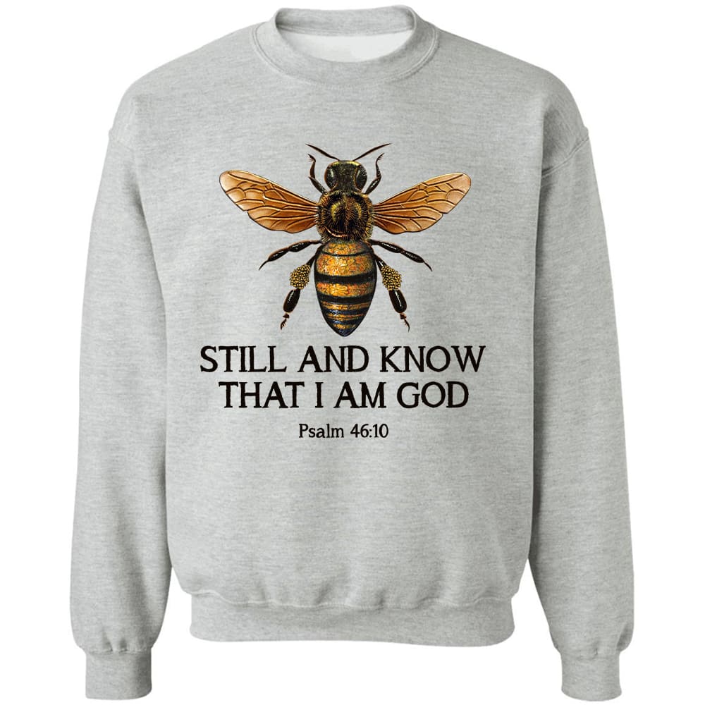 Bee Still and know that I am God - Jesus Apparel