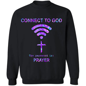 Connect to God, the password is prayer - Jesus Apparel