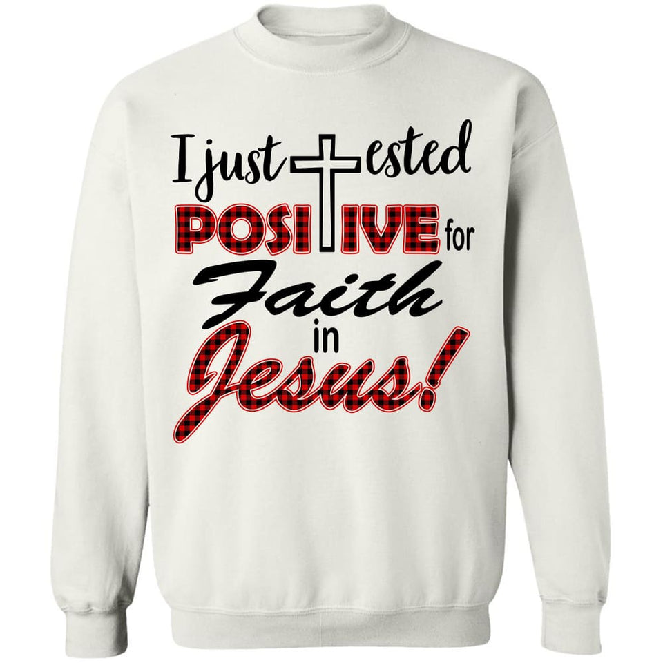 I just tested positive for faith in Jesus - Jesus Apparel