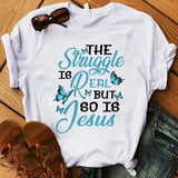 Jesus - The struggle is real but so is Jesus - Apparel