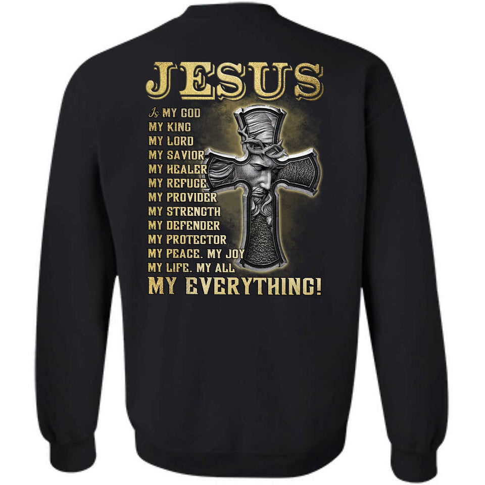 Jesus - The cross - Jesus is my everything - Back-printed Apparel