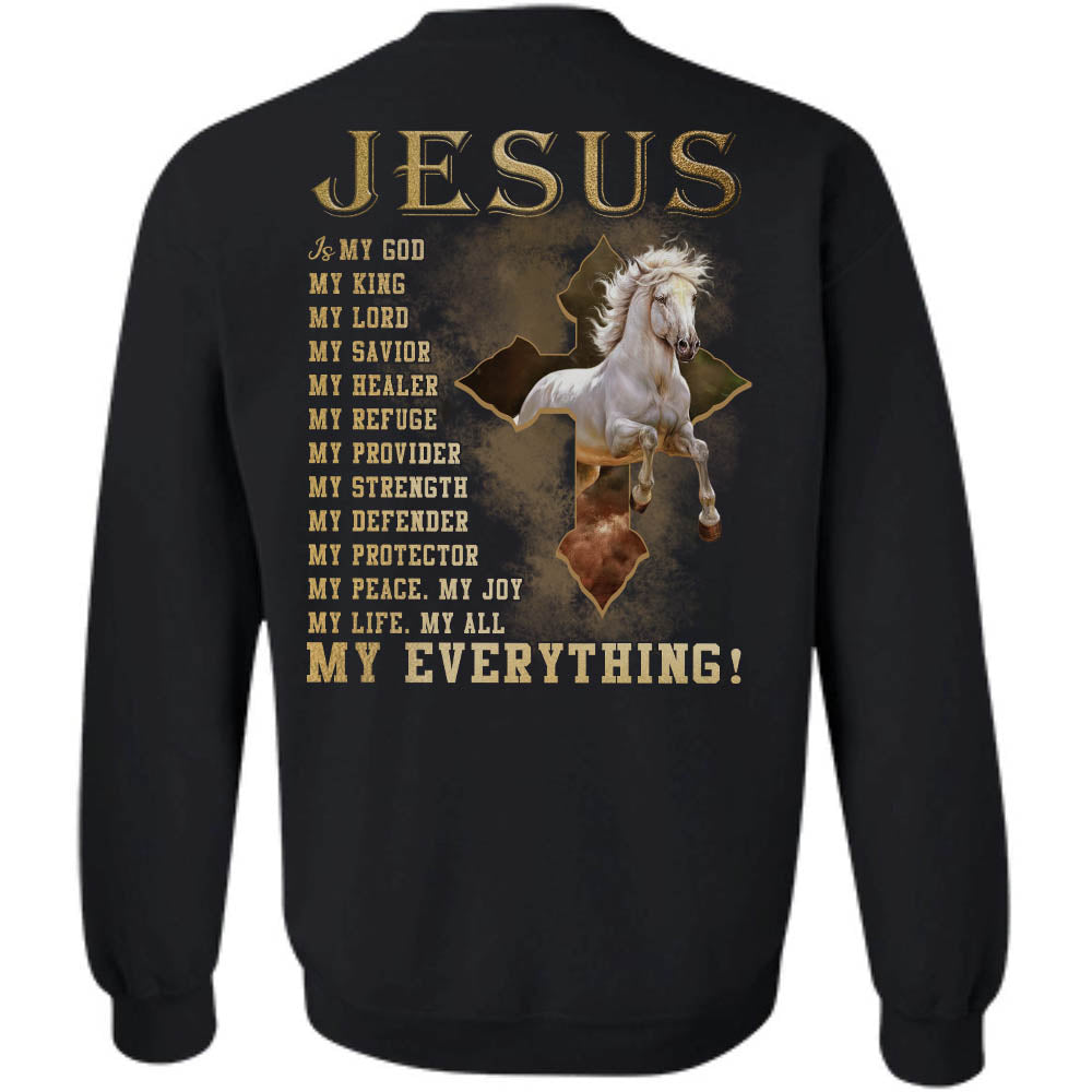 Jesus - White horse - Jesus is my everything - Back-printed Apparel