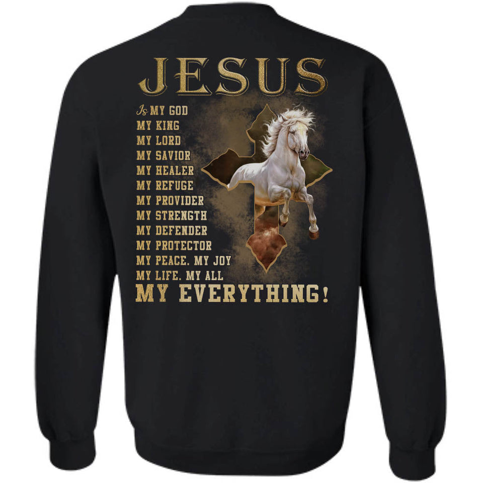 Jesus - White horse - Jesus is my everything - Back-printed Apparel