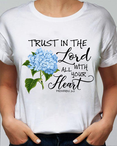 Jesus - Hydrangea - Trust in the Lord with all your heart - Apparel