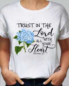 Jesus - Hydrangea - Trust in the Lord with all your heart - Apparel