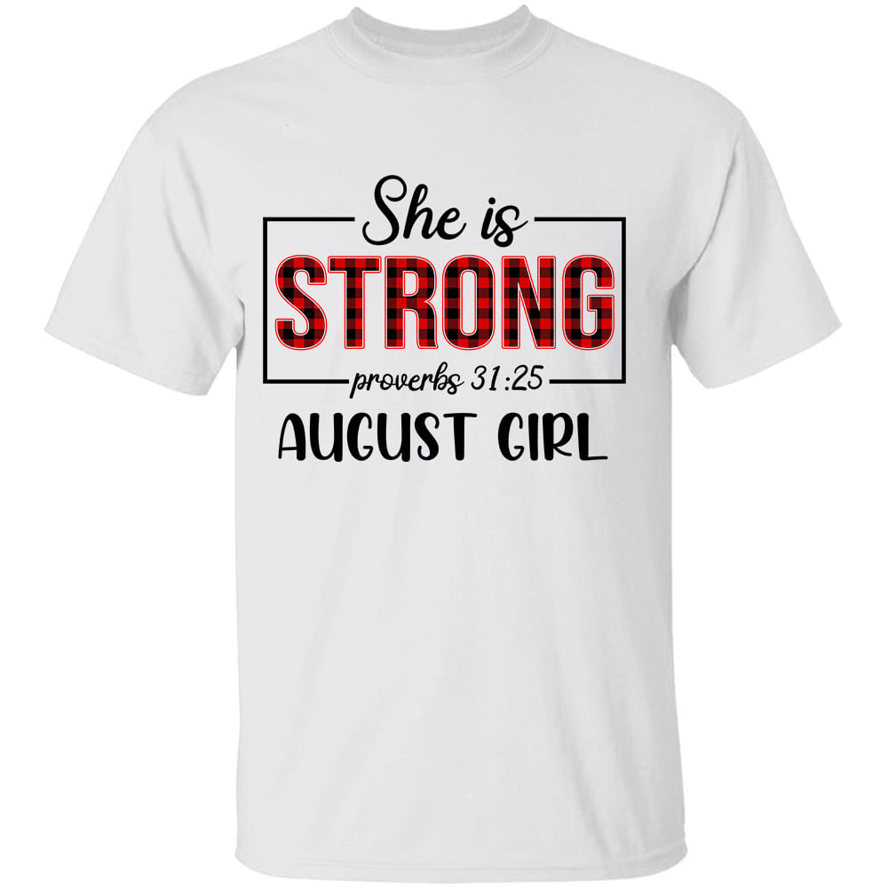 August, She is strong August girl - Jesus Apparel