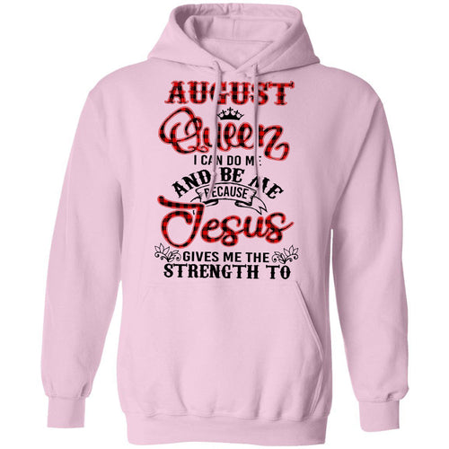 August queen - Jesus gives me strength to do me and be me - Jesus Apparel