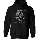 The Lord will fight for you, you need only to be still - Jesus Apparel