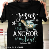 Turtle - Jesus is the anchor of soul Apparel