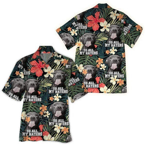 Hawaiian Aloha Shirt Pit Bull To All My Haters For Men Women