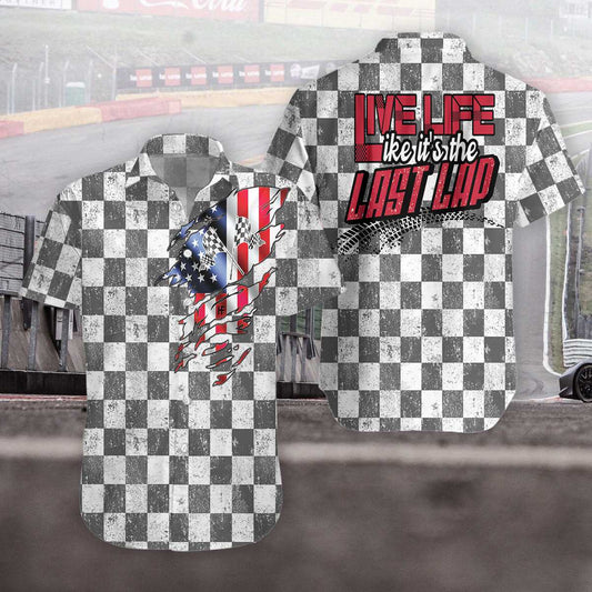 Hawaiian Aloha Shirt Racing Live Life Like Its The Last Lap For Men Women