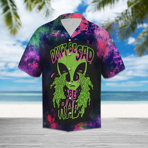 Hawaiian Shirt Alien Dont Be Sad For Women Men