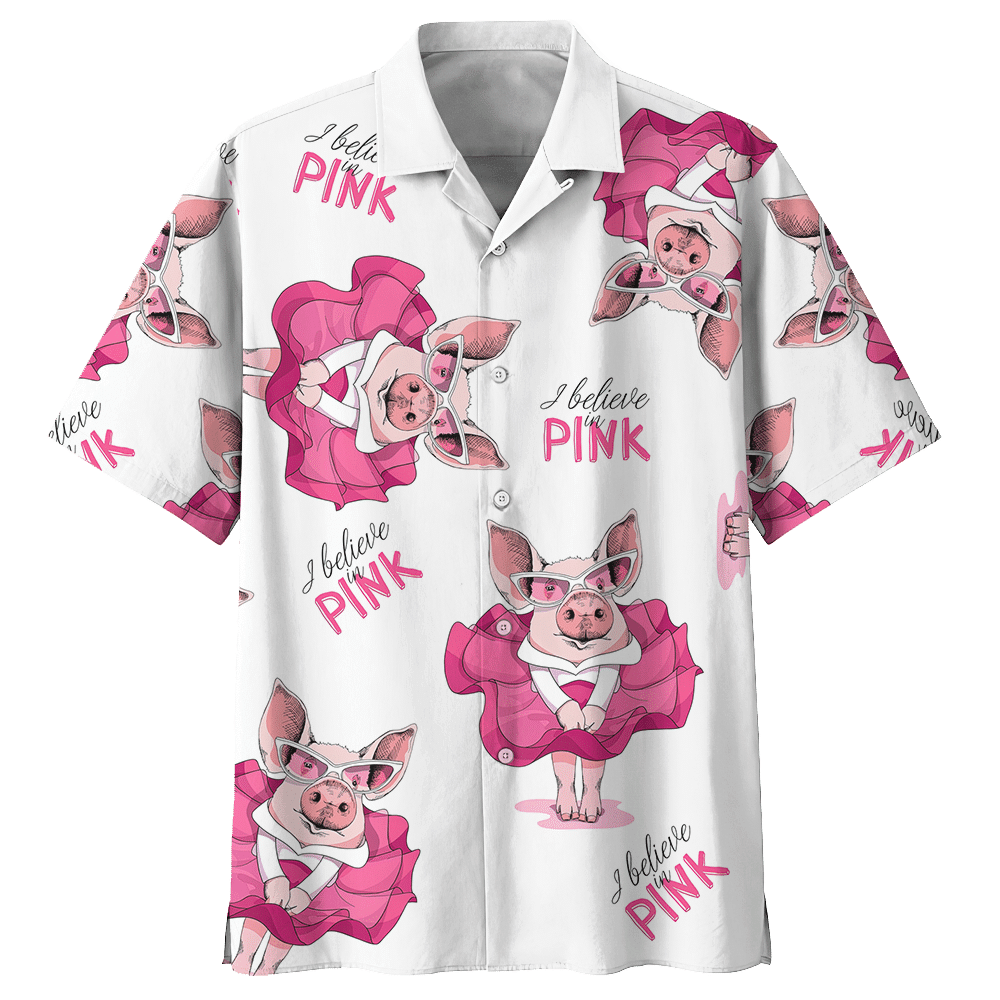 I Believe In Pink Pig Hawaiian Shirt For Men Women