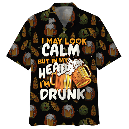 I May Look Calm But In My Head Im Drunk Beer Hawaiian Shirt For Men Women
