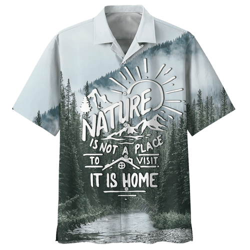 Nature Is Not A Place To Visit It Is Home Camping Hawaiian Shirt For Men Women