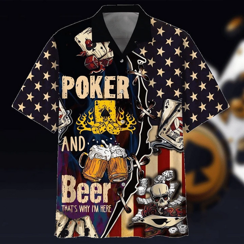 Poker Beer Thats Why Im Here Hawaiian Shirt For Men Women