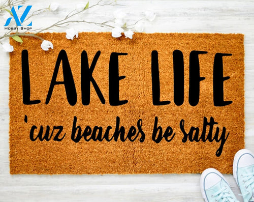 Lake Life cuz Beaches be Salty Doormat Lake House Decor Summer Decor Welcome Mat Porch Decor