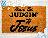 Leave the judging To Jesus My Life Faith Christ Doormat There is everything possible Doormat Housewarming Doormat