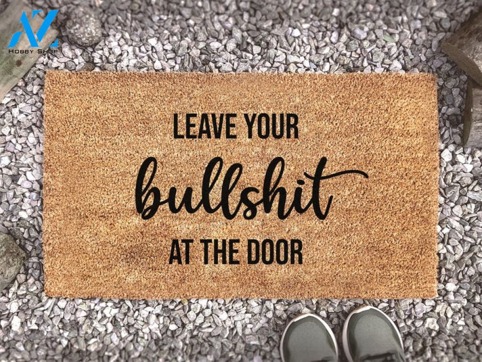 Leave Your Bullshit At The Door - Personalized Welcome Mat - Funny Doormat Quote - Custom Coir Doormat