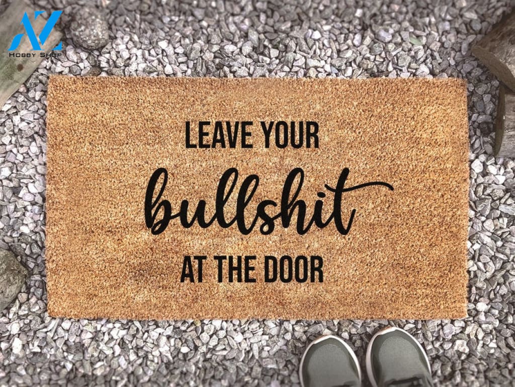 Leave Your Bullshit At The Door - Personalized Welcome Mat - Funny Doormat Quote - Custom Coir Doormat